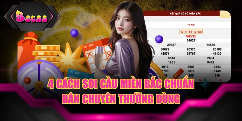 4 Cách Soi Cầu Miền Bắc Chuẩn Dân Chuyên Thường Dùng