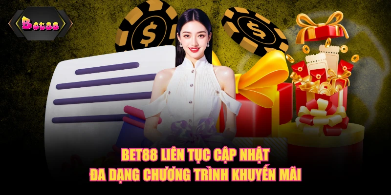 BET88 liên tục cập nhật đa dạng chương trình khuyến mãi